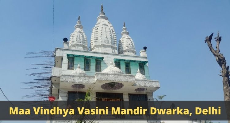 Maa Vindhya Vasini Mandir Dwarka, Delhi